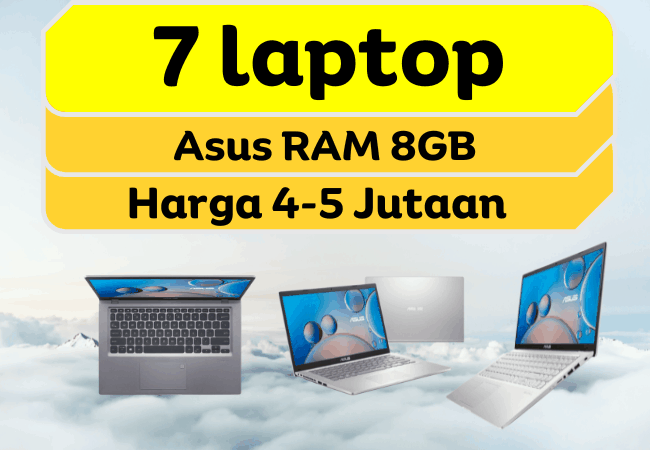 Featured Image 7 Laptop Asus RAM 8GB Harga 4-5 Jutaan Terbaru